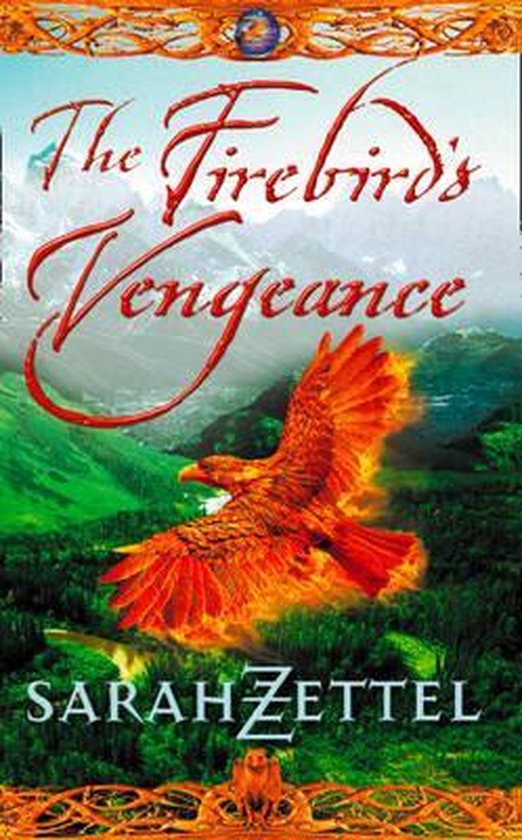 The Firebird S Vengeance - Sarah Zettel
