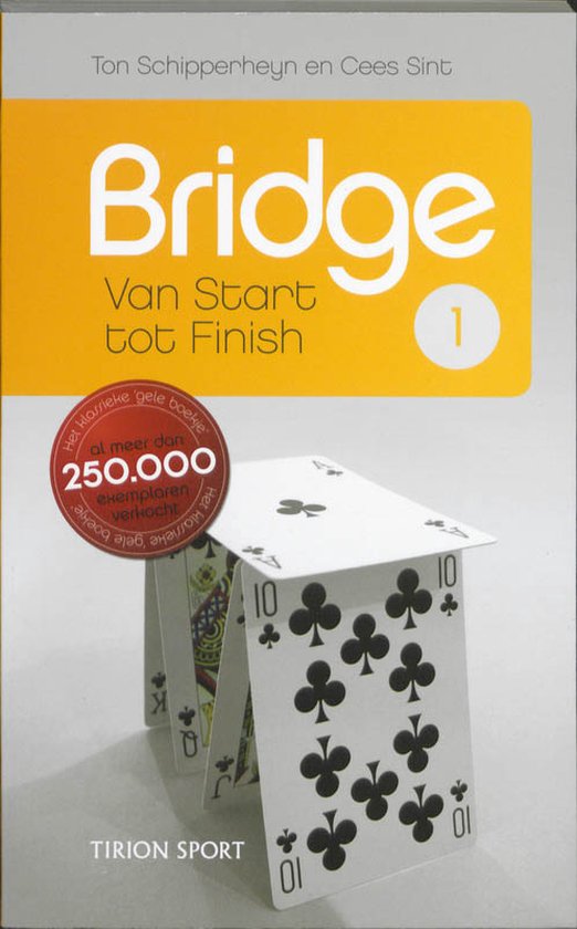 Bridge van start tot finish deel 1 - Ton Schipperheyn, Cees Sint
