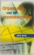 Organisatie van de gezondheidszorg - J.M.D. Boot