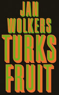 Jan Wolkers Turks Fruit. - Jan Wolkers. - Jan Wolkers., Jan Wolkers