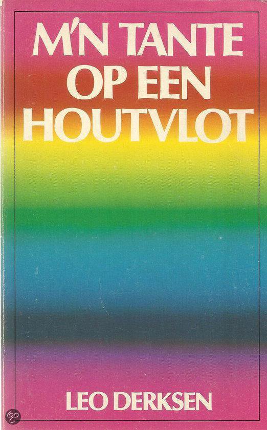 M'n tante op een houtvlot - Leo Derksen