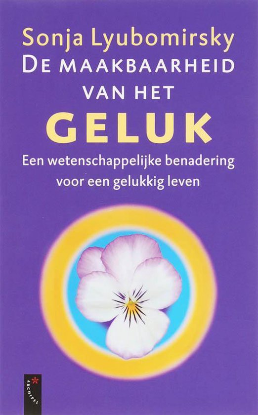 De Maakbaarheid Van Geluk - Sonja Lyubomirsky