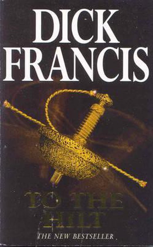 To The Hilt - Dick Francis, Francis Dick