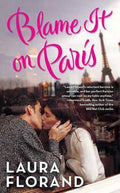 Blame It on Paris - Laura Florand
