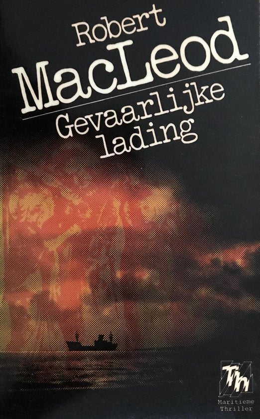 Gevaarlijke lading - Robert Macleod