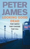 Looking Good Dead - Peter James