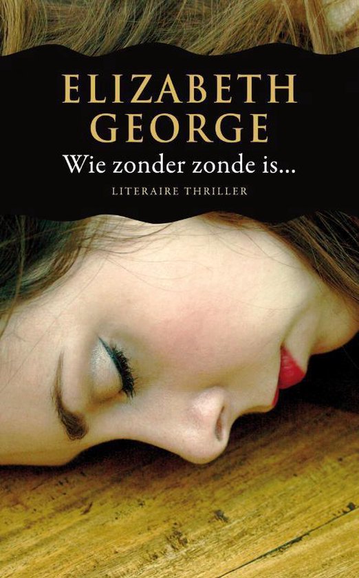 Inspecteur Lynley - mysterie 10 - Wie zonder zonde is... - Elizabeth George, Riet Neehus