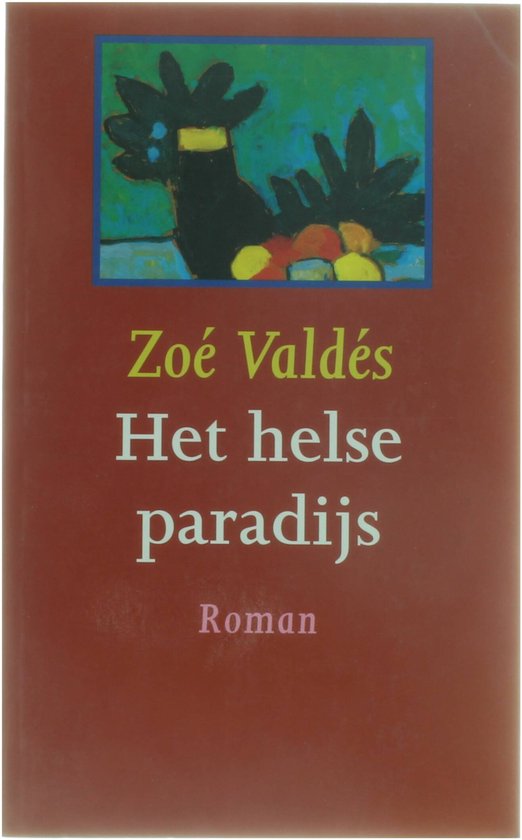 Het helse paradijs - Zoé Valdés