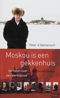 Moskou is een gekkenhuis - P. D' Hamecourt