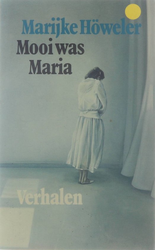 Mooi was maria - Marĳke Höweler