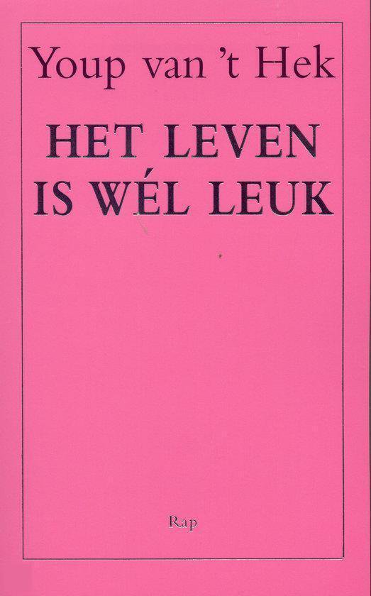 Het leven is wel leuk - Youp van 't Hek
