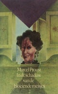Op zoek naar de verloren tijd : In de schaduw van de bloeiende meisjes - Marcel Proust