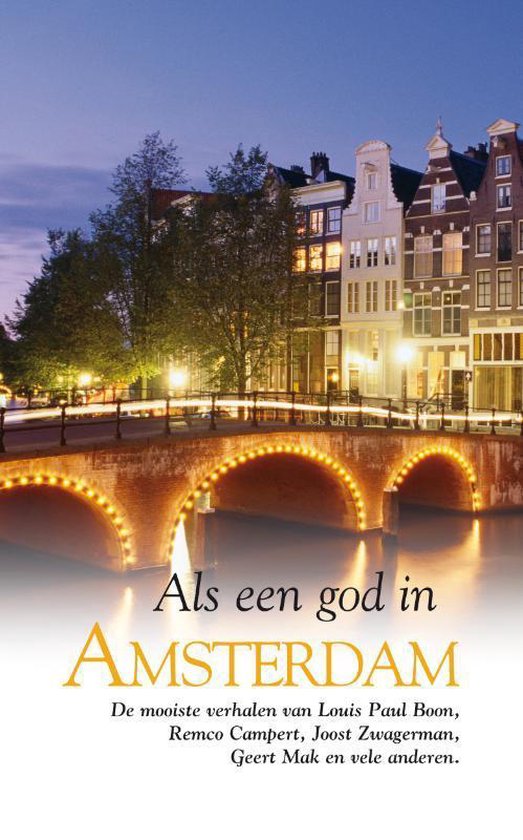 Als Een God In Amsterdam - Louis Paul Boon, Remco Campert, Joost Zwagerman, Geert Mak, etc.