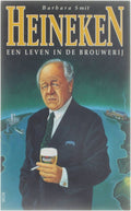 Heineken Een Leven In De Brouwerij - Barbara Smit
