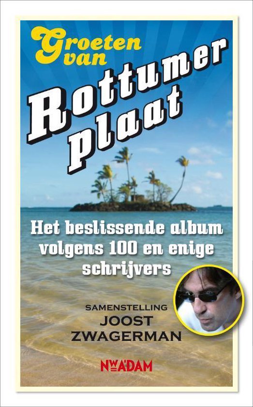 Groeten Van Rottemerplaat - Joost Zwagerman