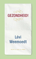 Gezondheid! - Lévi Weemoedt