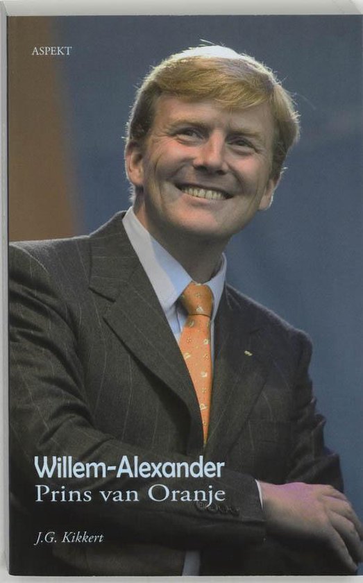 Willem Alexander - Prins Van Oranje - J.G. Kikkert