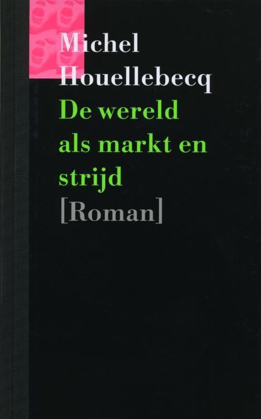 De wereld als markt en strijd - Michel Houellebecq, M. Houellebecq