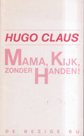Mama, kijk, zonder handen! - Hugo Claus