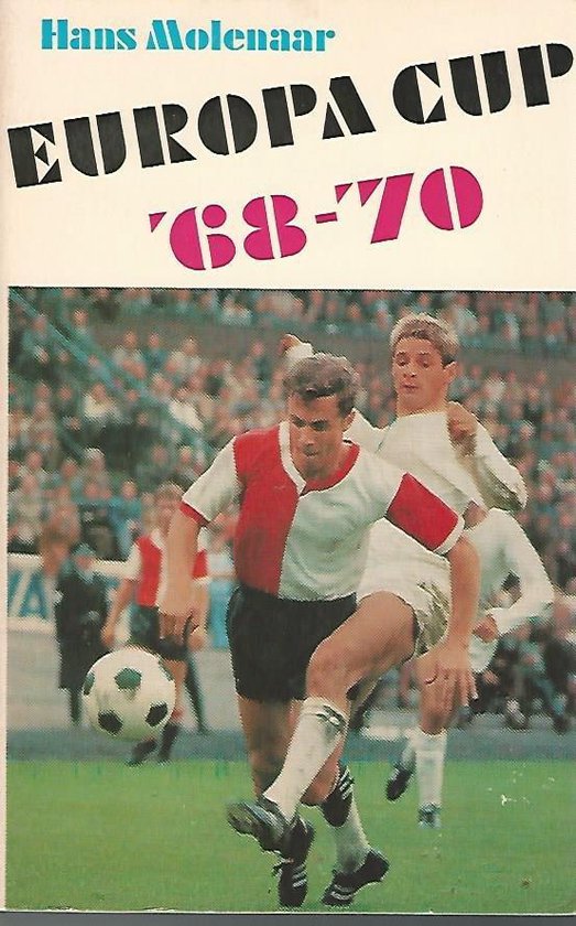 Europa Cup ‘68 - ‘70 - Hans Molenaar