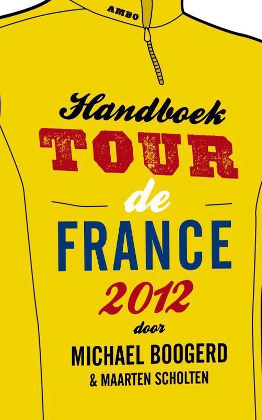 Handboek tour de France 2012 - Michael Boogerd, Maarten Scholten