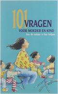 101 Vragen voor moeder en kind - B. Bouter