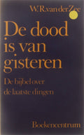 De dood is van gisteren - W.R. van der Zee