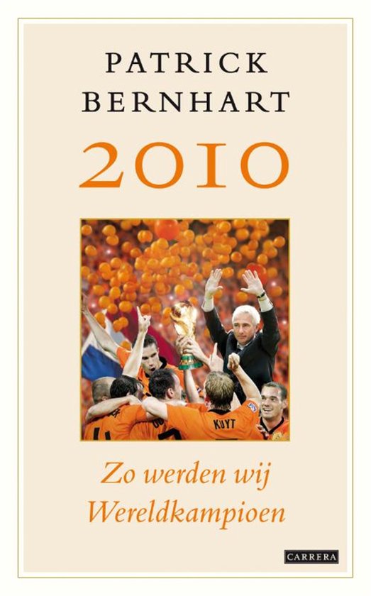 2010 Zo werden wij wereldkampioen - Patrick Bernhart
