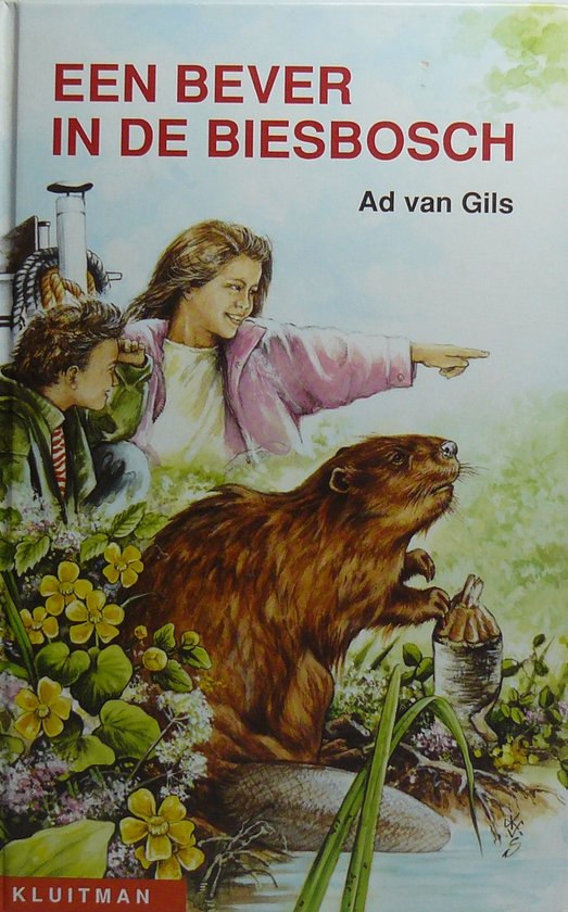 Een bever in de biesbosch - Ad van Gils, Kees van Scherpenzeel