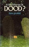 Is er leven na de dood - Grosfeld