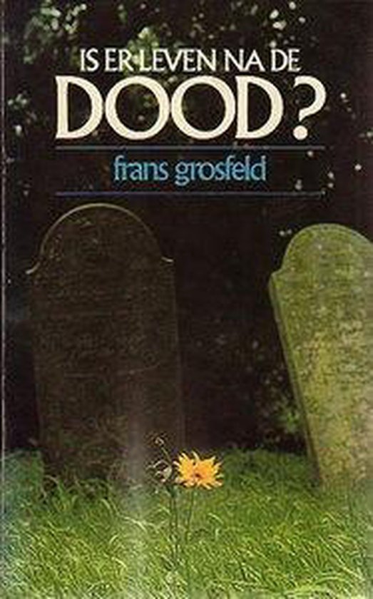 Is er leven na de dood - Grosfeld