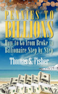 Pennies to Billions - Thomas Fisher, Thomas (University Of Minnesota) Fisher