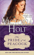 The Pride Of The Peacock - Victoria Holt