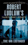 Robert Ludlum's "The Bourne Legacy" - Lustbader Eric Van