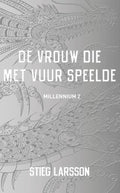 Millennium 2 - De vrouw die met vuur speelde - Stieg Larsson