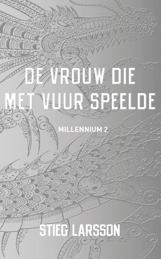 Millennium 2 - De vrouw die met vuur speelde - Stieg Larsson