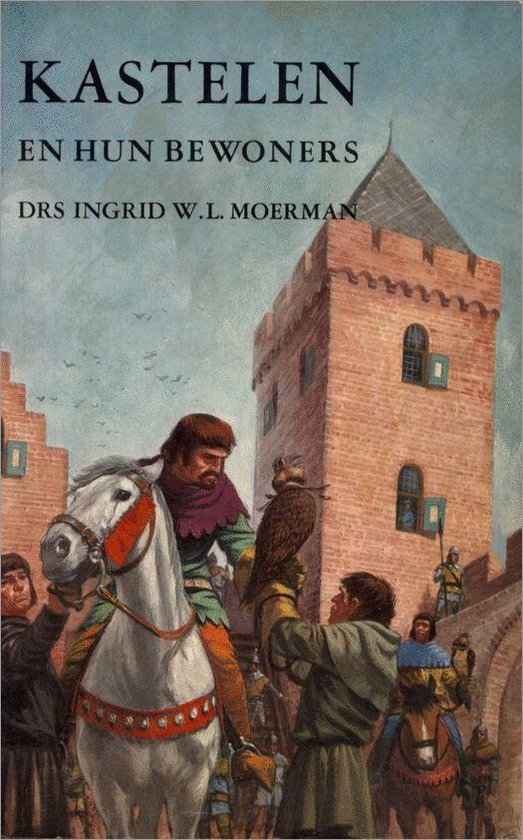 Kastelen en hun bewoners - Piet Moerman, R. Kahl