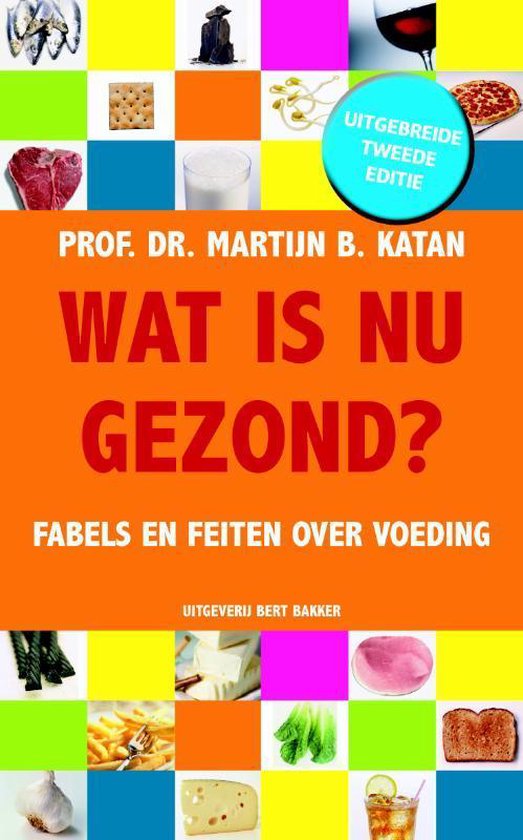 Wat is nu gezond? - M.B. Katan