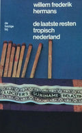 Laatste Resten Tropisch Nederland - Willem Frederik Hermans