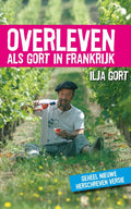Overleven als Gort in Frankrijk - Ilja Gort