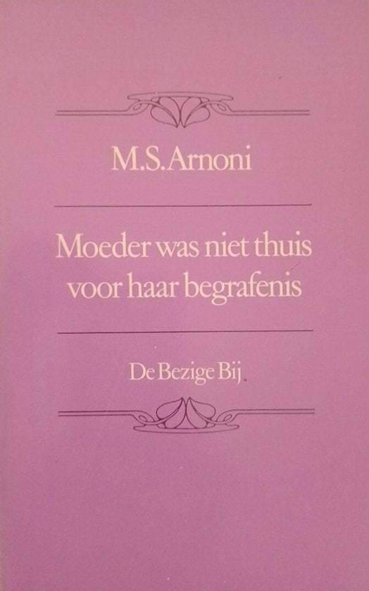 Moeder was niet thuis voor haar begrafenis - M.S. Arnoni, Dorien Veldhuizen