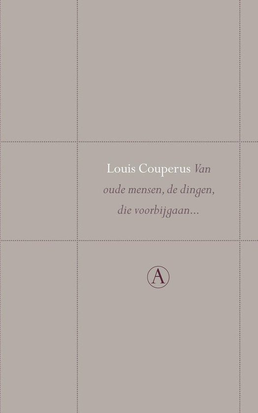 Perpetua reeks - Van oude mensen, de dingen, die voorbijgaan... - Louis Couperus, Ger Thijs