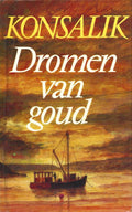 Dromen van goud - Heinz G. Konsalik