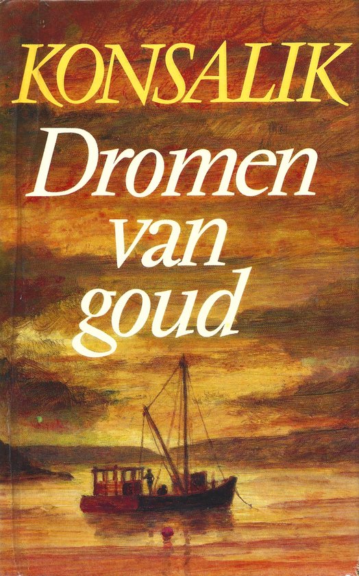 Dromen van goud - Heinz G. Konsalik