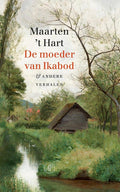 De moeder van Ikabod & andere verhalen - Maarten 't Hart