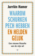 Waarom schurken pech hebben en helden geluk - Jurriën Hamer
