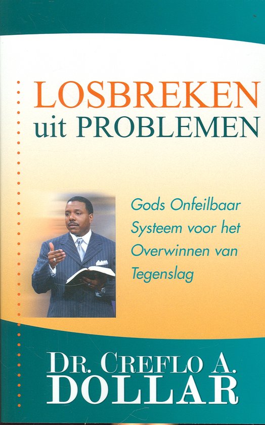 Losbreken Uit Problemen - Creflo A. Dollar