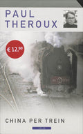 China Per Trein - Paul Theroux, P. Theroux