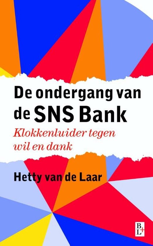 De ondergang van de SNS Bank - Hetty van de Laar