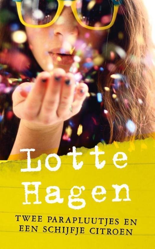 Twee Parapluutjes En Een Schijfje Citroen - Lotte Hagen